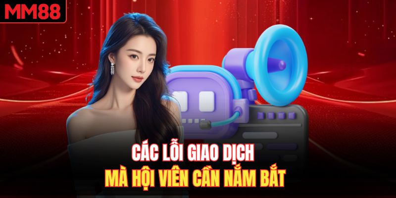 Các lỗi giao dịch mà hội viên cần nắm bắt