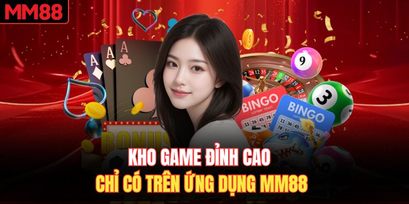 Kho game đỉnh cao chỉ có trên ứng dụng MM88